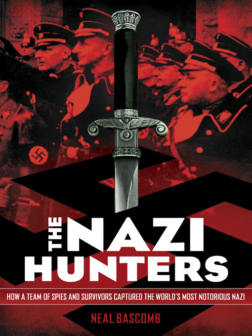 Title details for The Nazi Hunters by Neal Bascomb - Wait list